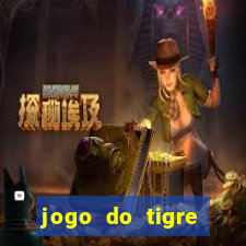 jogo do tigre plataforma chinesa